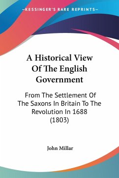 A Historical View Of The English Government - Millar, John