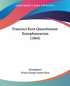 Francisci Kern Quaestionum Xenophanearum (1864) - Xenophanes