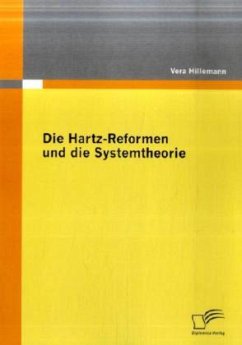 Die Hartz-Reformen und die Systemtheorie - Hillemann, Vera