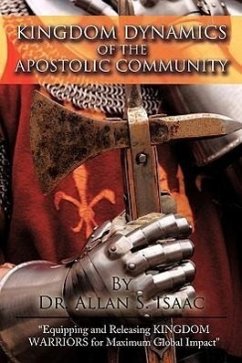 Kingdom Dynamics of the Apostolic Community - Isaac, Allan S.; Allan S. Isaac