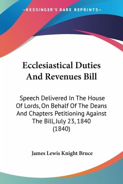 Ecclesiastical Duties And Revenues Bill - Bruce, James Lewis Knight