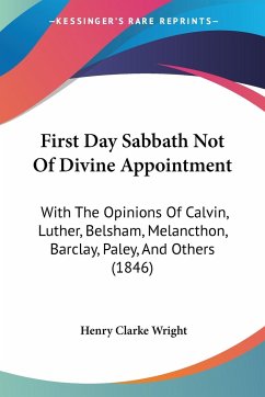 First Day Sabbath Not Of Divine Appointment - Wright, Henry Clarke