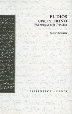 El Dios uno y trino : una teología de la Trinidad - Greshake, Gisbert