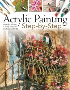 Acrylic Painting Step-by-Step - Jelbert, Wendy; Massey, Carole; Hyde, David