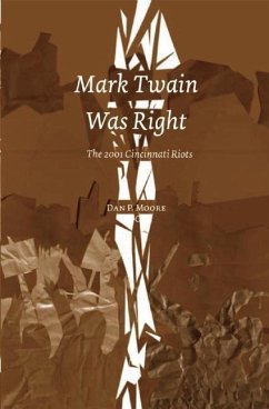 Mark Twain Was Right: The 2001 Cincinnatti Riots - Méndez Moore, Dan