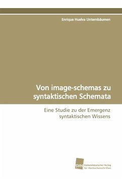 Von image-schemas zu syntaktischen Schemata - Huelva Unternbäumen, Enrique