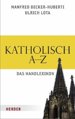 Katholisch A-Z - Becker-Huberti, Manfred;Lota, Ulrich