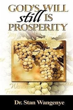 God's Will still Is Prosperity! - Wangenye, Stan