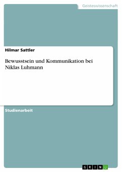 Bewusstsein und Kommunikation bei Niklas Luhmann - Sattler, Hilmar