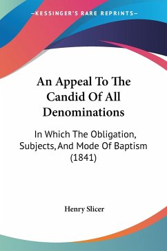 An Appeal To The Candid Of All Denominations - Slicer, Henry