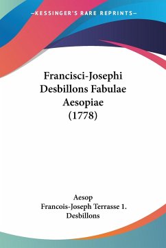 Francisci-Josephi Desbillons Fabulae Aesopiae (1778) - Aesop; Desbillons, Francois-Joseph Terrasse .