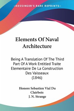 Elements Of Naval Architecture - Clairbois, Honore Sebastien Vial Du