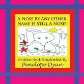 A Nose By Any Other Name Is Still A Nose!