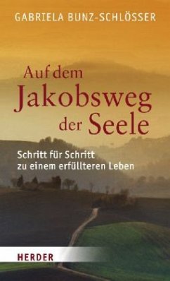 Auf dem Jakobsweg der Seele - Bunz-Schlösser, Gabriela