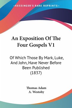 An Exposition Of The Four Gospels V1 - Adam, Thomas