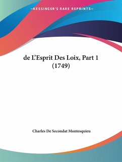 de L'Esprit Des Loix, Part 1 (1749) - Montesquieu, Charles De Secondat