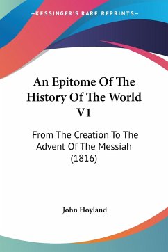 An Epitome Of The History Of The World V1 - Hoyland, John