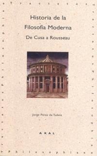 Historia de la filosofía moderna : de Cusa a Rousseau - Pérez De Tudela Velasco, Jorge