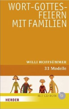 Wort-Gottes-Feiern mit Familien, m. CD-ROM - Hoffsümmer, Willi