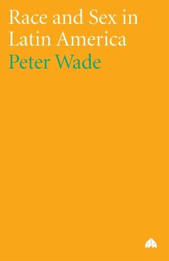 Race And Sex In Latin America - Wade, Peter