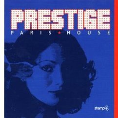 Prestige Paris House - Various, Alex Gopher, Karl The Voice, P. Zdar, Cassius, Cyril K., David Chong