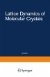 Lattice Dynamics of Molecular Crystals - Bild 1