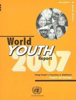 World Youth Report 2007: Young People's Transition to Adulthood- Progress and Challenges - Department of Economic & Social Affairs