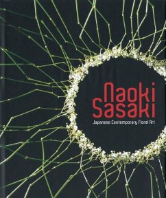 Naoki Sasaki: Japanese Contemporary Floral Art - Sasaki, Naoki