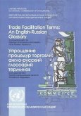 Trade Facilitation Terms: An English Russian Glossary in Cooperation with the Chamber of Commerce and Industry of the Russian Federation