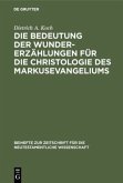 Die Bedeutung der Wundererzählungen für die Christologie des Markusevangeliums