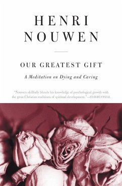 Our Greatest Gift - Nouwen, Henri J M