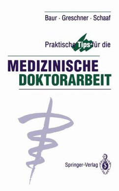 Praktische Tips für die medizinische Doktorarbeit. - Baur, Eva-Maria, Martin Greschner und Ludwig Schaaf