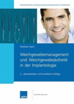 Weichgewebemanagement und Weichgewebeästhetik in der Implantologie - Hahn, Wolfram