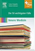 Die 50 wichtigsten Fälle Innere Medizin