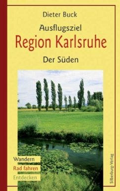 Ausflugsziel Region Karlsruhe, Der Süden - Buck, Dieter