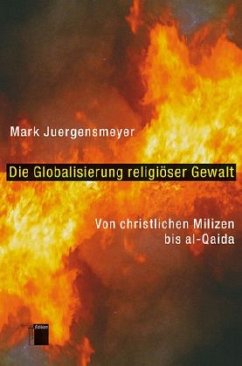 Die Globalisierung religiöser Gewalt - Juergensmeyer, Mark