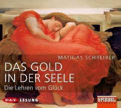 Das Gold in der Seele, 3 Audio-CDs - Schreiber, Mathias