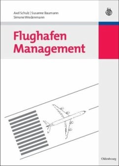 Flughafen Management - Schulz, Axel;Baumann, Susanne;Wiedenmann, Simone