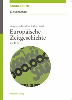 Europäische Zeitgeschichte seit 1945 - Goschler, Constantin;Graf, Rüdiger