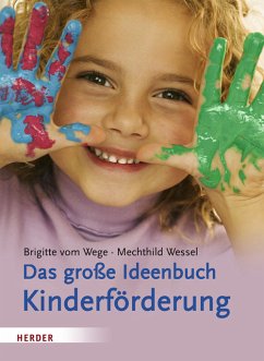 Das große Ideenbuch Kinderförderung - Wessel, Mechthild; Vom Wege, Brigitte