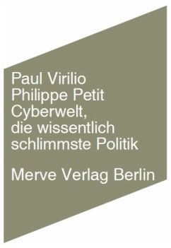 Cyberwelt, die wissentlich schlimmste Politik - Virilio, Paul