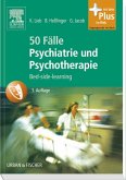 50 Fälle Psychiatrie und Psychotherapie - Bed-side-learning - mit Zugang zum Elsevier-Portal
