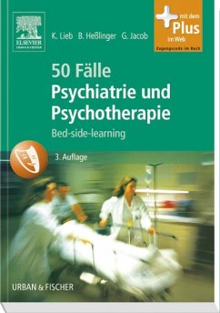 50 Fälle Psychiatrie und Psychotherapie - Bed-side-learning - mit Zugang zum Elsevier-Portal - Lieb, Klaus; Heßlinger, Bernd; Jacob, Gitta