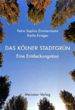 Das Kölner Stadtgrün - Zimmermann, Petra S.; Krieger, Karla