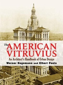 The American Vitruvius: An Architect's Handbook of Urban Design - Hegemann, Werner; Peets, Elbert