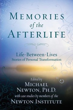 Memories of the Afterlife - Newton, Michael, Ph.D.