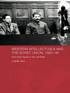 Western Intellectuals and the Soviet Union, 1920-40 - Stern, Ludmila