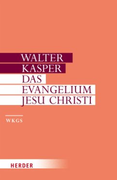 Das Evangelium Jesu Christi / Gesammelte Schriften Bd.5 - Kasper, Walter