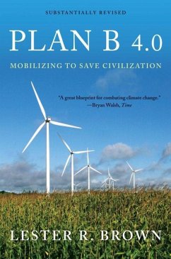 Plan B 4.0: Mobilizing to Save Civilization - Brown, Lester R.