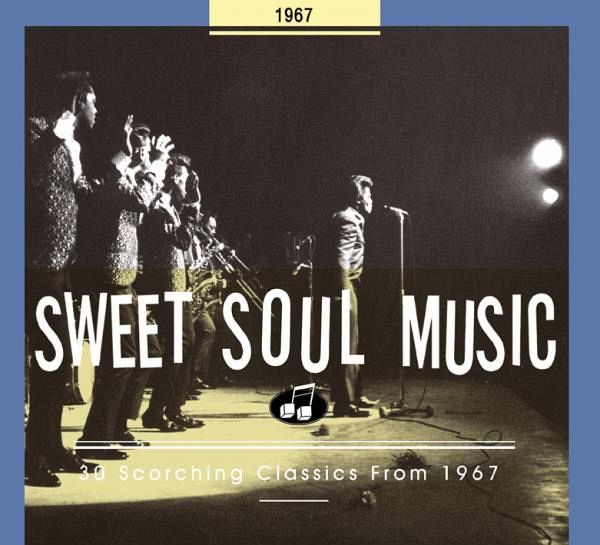 Sweet Soul Music-30 Scorching Classics From 1967 Sweet Soul Music-30 Scorching Classics From 1967